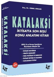 Katalaksi - İktisatta Son Beşli Konu Anlatım Kitabı; KPSS A ve Kurum SInavlarına Hazırlanan Adaylar İçin