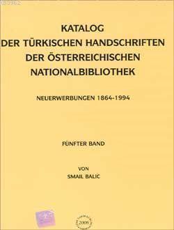 Katalog Der Türkishen Handschriften Der Österreichischen Nationalbibliothek; Neurwerbungen 1864-1994