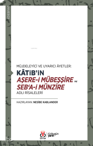 Kâtib’in Aşere-i Mübeşşire ve Seb‘a-i Münzire Adlı Risaleleri;Müjdeley
