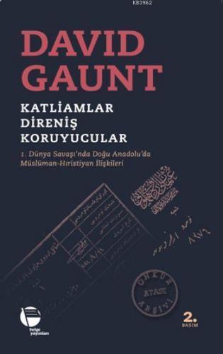 Katliamlar, Direniş, Koruyucular; 1. Dünya Savaşı'nda Doğu Anadolu'da Müslüman-Hıristiyan İlişkileri