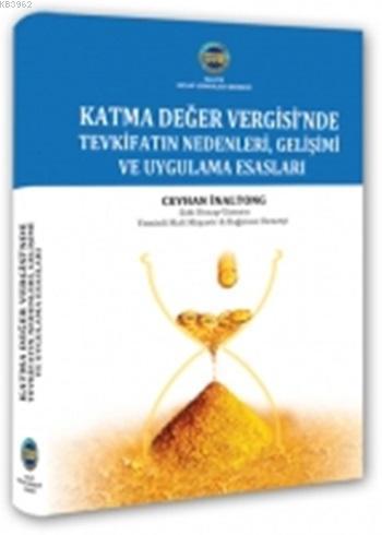 Katma Değer Vergisinde Tevkifatın Nedenleri, Gelişimi ve Uygulama Esasları