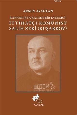 Katranlıkta Kalmış Bir Eylemci: İttihatçı Komünist Salih Zeki Kuşarkov