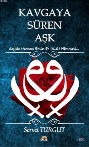Kavgaya Süren Aşk; Seyda Mehmet Emin Er (K.S) Himmeti