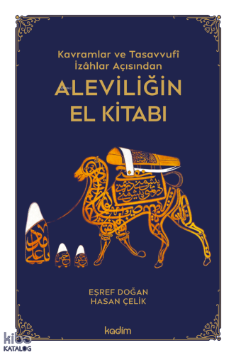 Kavramlar ve Tasavvufî İzahlar Açısından Aleviliğin El Kitabı