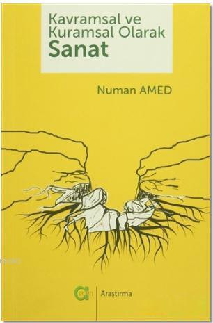 Kavramsal ve Kuramsal Olarak Sanat