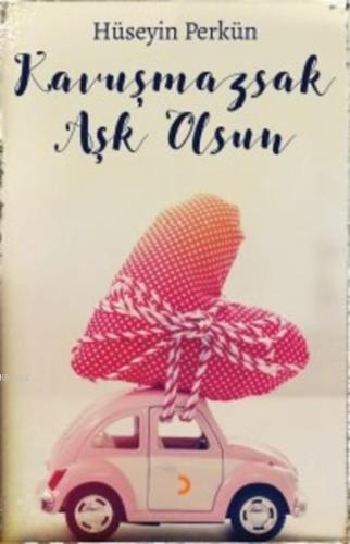 Kavuşmazsak Aşk Olsun