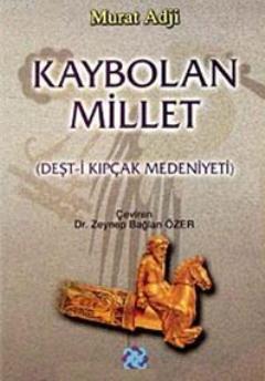 Kaybolan Millet; (Deşt-i Kıpkaç Medeniyeti)