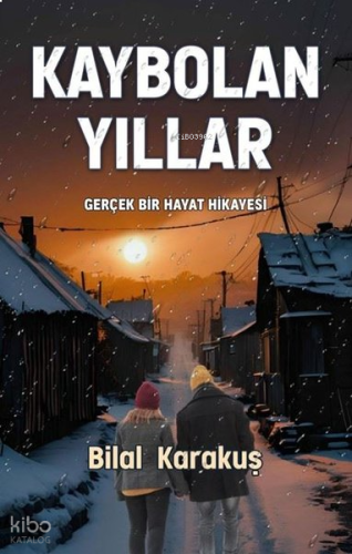 Kaybolan Yıllar - Gerçek Bir Hayat Hikayesi