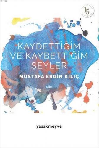 Kaydettiğim ve Kaybettiğim Şeyler
