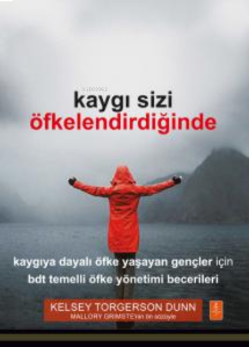 Kaygı Sizi Öfkelendirdiğinde;When Anxiety Makes You Angry