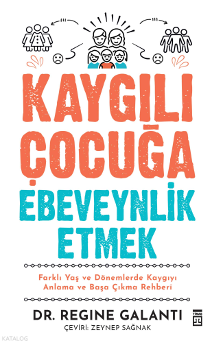Kaygılı Çocuğa Ebeveynlik Etmek