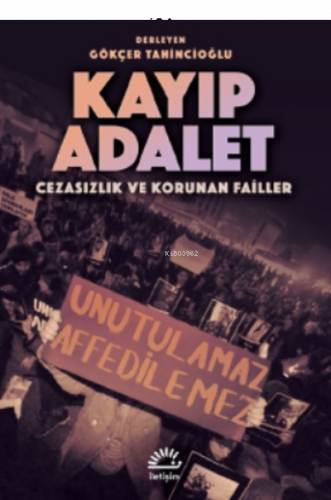 Kayıp Adelet;Cezasızlık Ve Korunan Failler