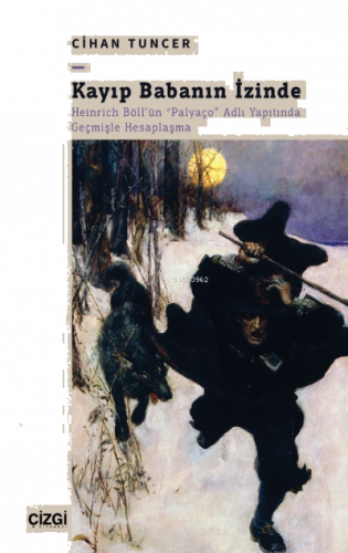 Kayıp Babanın İzinde ;Heinrich Böll'ün "Palyaço" Adlı Yapıtında Geçmişle Hesaplaşma