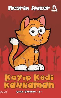 Kayıp Kedi Kahraman - Çocuk Öyküleri 2