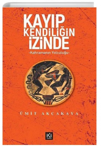 Kayıp Kendiliğin İzinde Kahramanın Yolculuğu