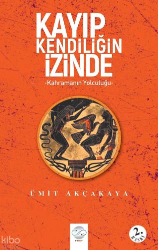 Kayıp Kendiliğin İzinde ;Kahramanın Yolculuğu