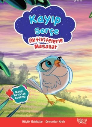 Kayıp Serçe; Aktivitelerle Masallar