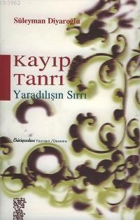 Kayıp Tanrı; Yaradılışın Sırrı