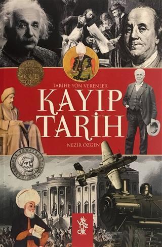 Kayıp Tarih; Tarihe Yön Verenler