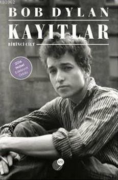 Kayıtlar (Birinci Cilt); 2016 Nobel Edebiyat Ödülü