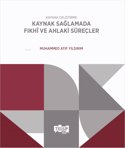 Kaynak Geliştirme - Kaynak Sağlamada Fıkhî ve Ahlaki Süreçler
