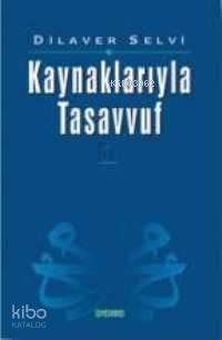 Kaynaklarıyla Tasavvuf -1