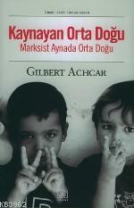 Kaynayan Orta Doğu Marksist Aynada Orta Doğu