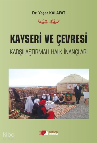 Kayseri ve Çevresi Karşılaştırmalı Halk İnançları