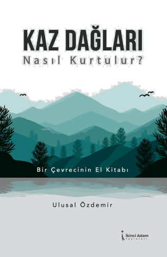 Kaz Dağları Nasıl  Kurtulur?