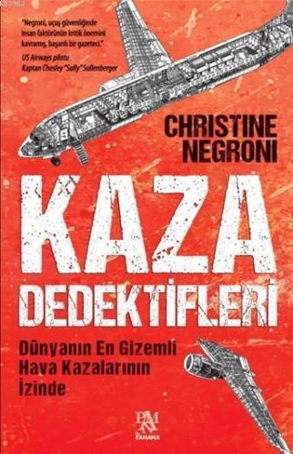 Kaza Dedektifleri; Dünyanın En Gizemli Hava Kazalarının İzinde