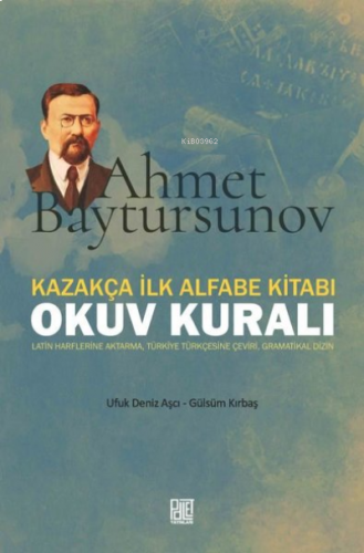 Kazakça İlk Alfabe Kitabı: Okuv Kuralı - Ahmet Baytursunov