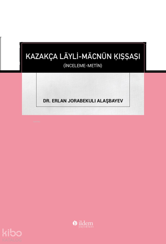 Kazakça Layli-Macnün Kışşaşı;(İnceleme-Metin)