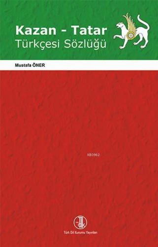 Kazan-Tatar Türkçesi Sözlüğü
