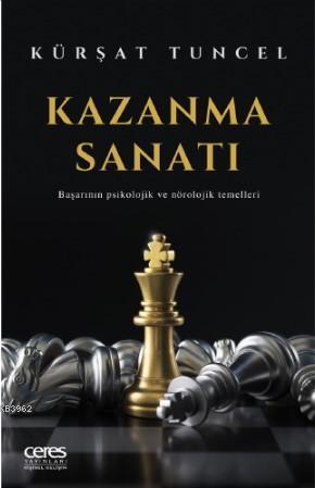 Kazanma Sanatı; Başarının Psikolojik ve Nörolojik Temelleri