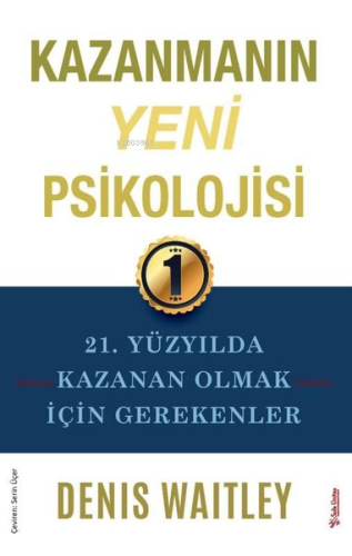 Kazanmanın Yeni Psikolojisi - 21. Yüzyılda Kazanan Olmak için Gerekenler