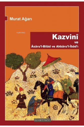 Kazvini ve Asaru'l-Bilad ve Ahbaru'l-İbad'ı