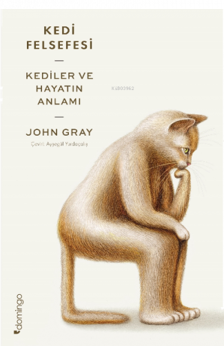 Kedi Felsefesi;Kediler Ve Hayatın Anlamı