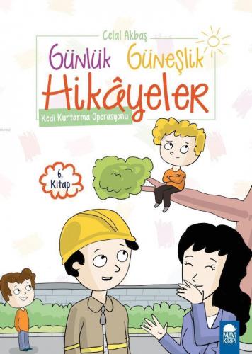 Kedi Kurtarma Operasyonu; Günlük Güneşlik Hikayeler Kitap 6