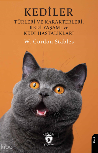 Kediler;Türleri ve Karakterleri, Kedi Yaşamı ve Kedi Hastalıkları