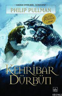 Kehribar Dürbün; Altın Pusula - Karanlık Cevher Serisi 3. Kitap