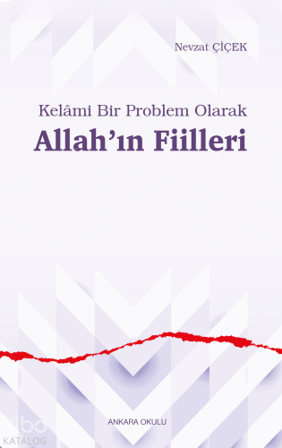 Kelâmi Bir Problem Olarak Allah’ın Fiilleri