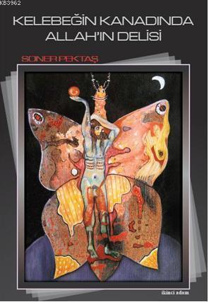Kelebeğin Kanadında Allah'ın Delisi