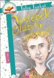 Kelebek Olabilir miyim?