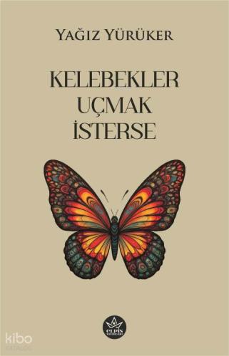 Kelebekler Uçmak İsterse