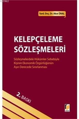 Kelepçeleme Sözleşmeleri Sözleşmedeki Hükümler Sebebiyle Kişinin Ekonomik Özgürlüğünün Aşırı Derecede Sınırlanması