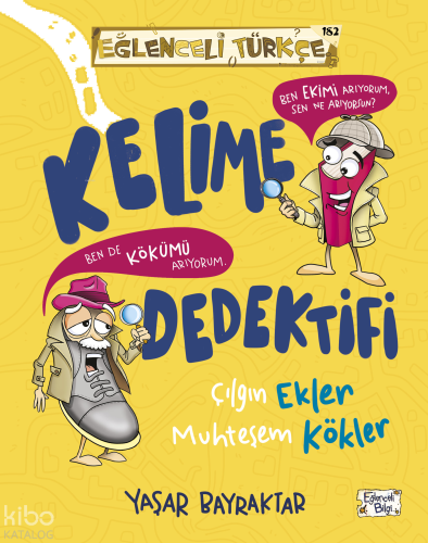 Kelime Dedektifi - Çılgın Ekler Muhteşem Kökler