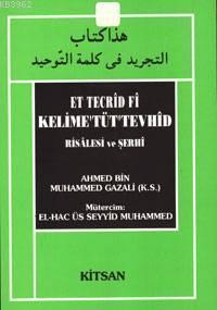 Kelime-i Tevhid Risalesi; Et Tecrid Fi Kelime'tüt'tevhid Risalesi ve Şerhi