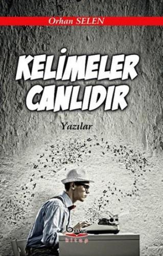 Kelimeler Canlıdır; Yazılar