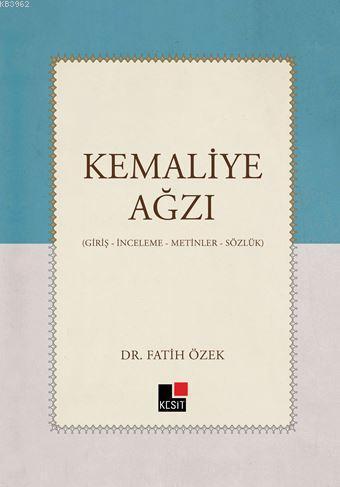 Kemaliye Ağzı; (Giriş-İnceleme-Metinler-Sözlük)