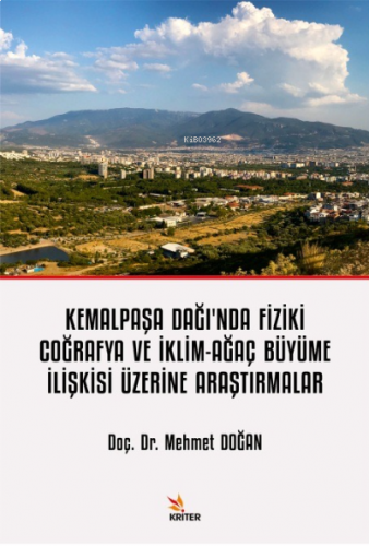 Kemalpaşa Dağı’nda Fiziki Coğrafya ve İklim- Ağaç Büyüme İlişkisi Üzerine Araştırmalar